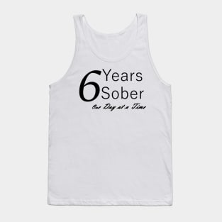 Six Years Sobriety Anniversary "Birthday" Design for the Sober Person Living One Day At a Time Tank Top